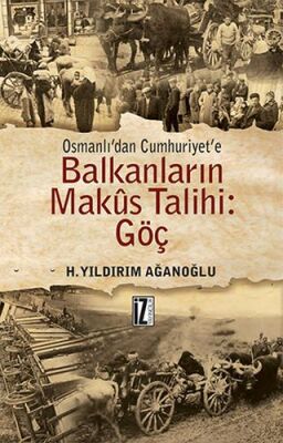 Osmanlı'dan Cumhuriyet'e Balkanların Makus Talihi: Göç - 1