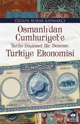 Osmanlı'dan Cumhuriyet'e Türkiye Ekonomisi - Ötüken Neşriyat
