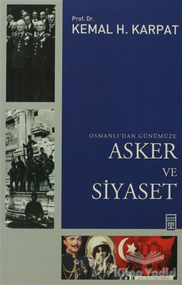 Osmanlı’dan Günümüze Asker ve Siyaset - Timaş Yayınları