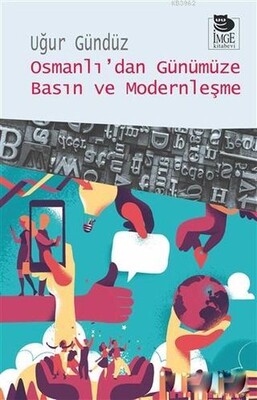Osmanlı’dan Günümüze Basın ve Modernleşme - İmge Kitabevi Yayınları