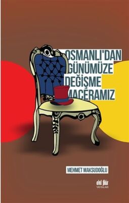 Osmanlıdan Günümüze Değişme Maceramız - 1