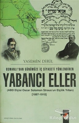 Osmanlı'dan Günümüze İç Siyaseti Yönlendiren Yabancı Eller - IQ Kültür Sanat Yayıncılık