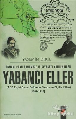 Osmanlı'dan Günümüze İç Siyaseti Yönlendiren Yabancı Eller - 1