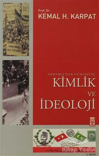 Timaş Yayınları - Osmanlı’dan Günümüze Kimlik ve İdeoloji