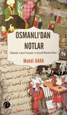 Osmanlı’dan Notlar - 1