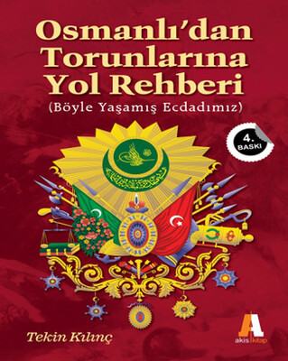 Osmanlı'dan Torunlarına Yol Rehberi - Akis Kitap