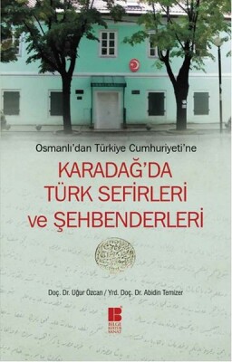 Osmanlı'dan Türkiye Cumhuriyeti'ne Karadağ'da Türk Sefirleri ve Şehbenderleri - Bilge Kültür Sanat