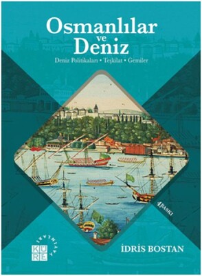 Osmanlılar ve Deniz - Küre Yayınları