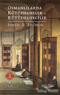 Osmanlılarda Kütüphaneler ve Kütüphanecilik - Timaş Yayınları
