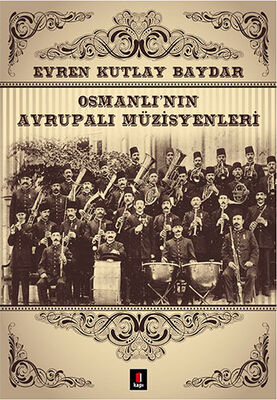 Osmanlı’nın Avrupalı Müzisyenleri - 1