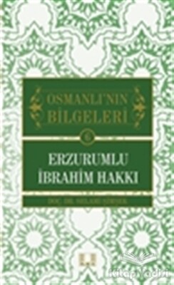 Osmanlı'nın Bilgeleri 6: Erzurumlu İbrahim Hakkı - İlke Yayıncılık