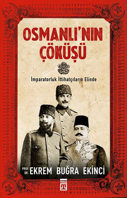 Osmanlı'nın Çöküşü - Timaş Tarih