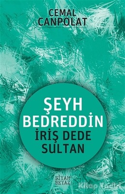 Osmanlı’nın Gerçek Manevi Temeli - Siyah Beyaz Yayınları