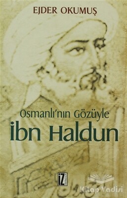 Osmanlı’nın Gözüyle İbn Haldun - İz Yayıncılık