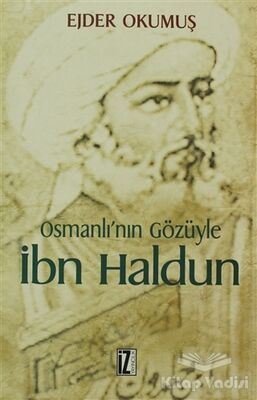 Osmanlı’nın Gözüyle İbn Haldun - 1