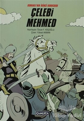 Osmanlı’nın İkinci Kurucusu Çelebi Mehmed - Çamlıca Genç