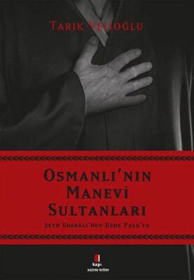 Osmanlı'nın Manevi Sultanları - Şeyh Edebâli'den Dede Paşa'ya - 1