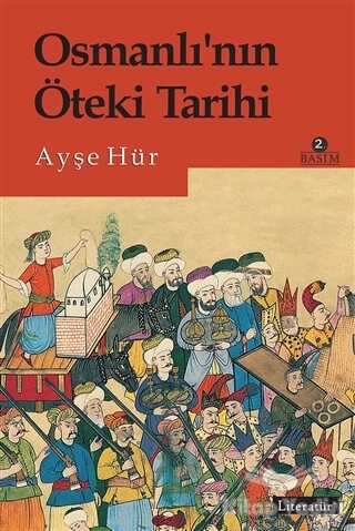 Literatür Yayıncılık - Osmanlı’nın Öteki Tarihi