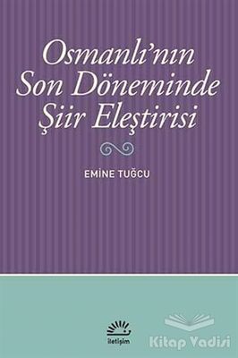 Osmanlı’nın Son Döneminde Şiir Eleştirisi - 1