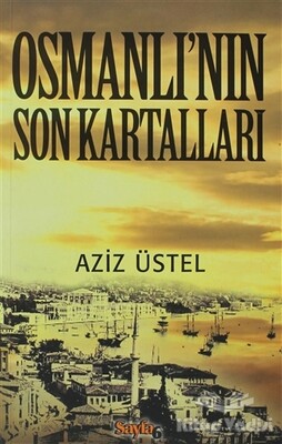 Osmanlı’nın Son Kartalları - Sayfa 6 Yayınları