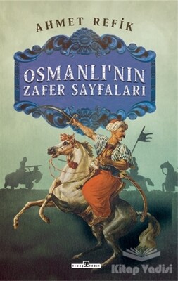 Osmanlı'nın Zafer Sayfaları - Timaş Yayınları