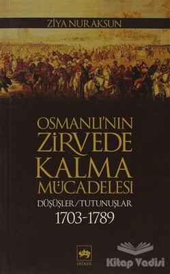 Osmanlı’nın Zirvede Kalma Mücadelesi - Ötüken Neşriyat