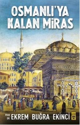 Osmanlı'ya Kalan Miras - Timaş Tarih