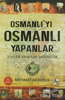 Osmanlı’yı Osmanlı Yapanlar - 1