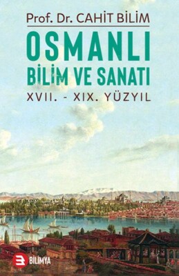 Osmanlu Bilim ve Sanatı - Bilimya Yayınevi
