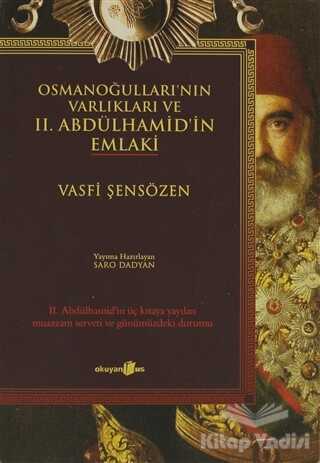 Okuyan Us Yayınları - Osmanoğulları’nın Varlıkları ve 2. Abdülhamid’in Emlaki