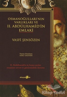 Osmanoğulları’nın Varlıkları ve 2. Abdülhamid’in Emlaki - Okuyan Us Yayınları