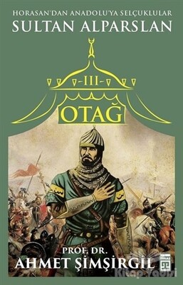 Otağ 3 - Sultan Alparslan - Timaş Yayınları