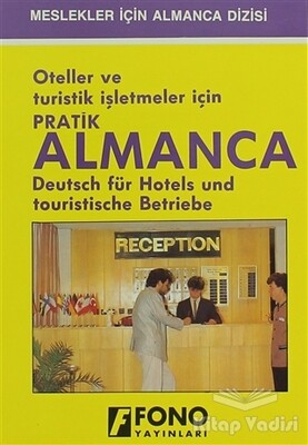 Oteller ve Turistik İşletmeler için Pratik Almanca - Fono Yayınları