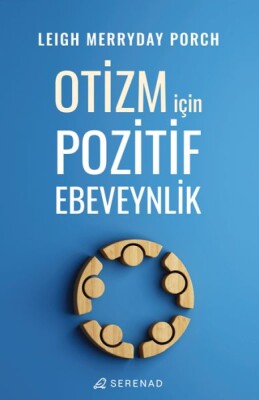 Otizm İçin Pozitif Ebeveynlik - Serenad Yayınevi