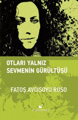 Otları Yalnız Sevmenin Gürültüsü - 1