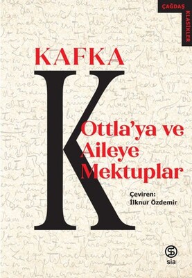 Ottla'ya ve Aileye Mektuplar - Sia Kitap