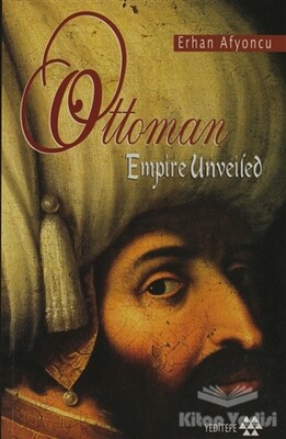 Ottoman Empire Unveiled - Yeditepe Yayınevi