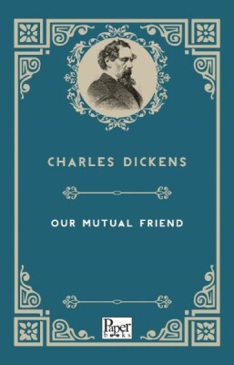 Our Mutual Friend (İngilizce Kitap) - Paper Books