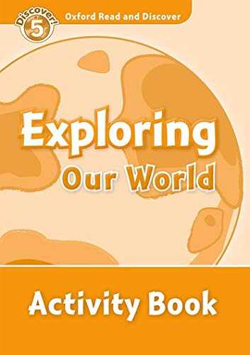 Oxford University Press - Oxford Read and Discover: Level 5: Exploring Our World Activity Book