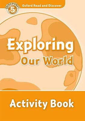 Oxford Read and Discover: Level 5: Exploring Our World Activity Book - 1
