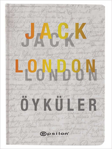 Epsilon Yayınları - Öyküler - Jack London (Ciltli)