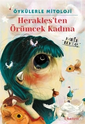 Öykülerle Mitoloji: Herakles'ten Örümcek Kadına - Tudem Yayınları