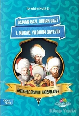Öykülerle Osmanlı Padişahları - 1 - Mevsimler Kitap