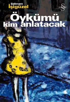 Öykümü Kim Anlatacak - Everest Yayınları