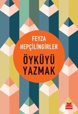 Öyküyü Yazmak - Kırmızı Kedi Yayınevi