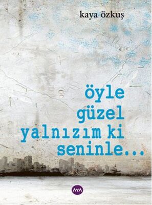 Öyle Güzel Yalnızım ki Seninle... - 1