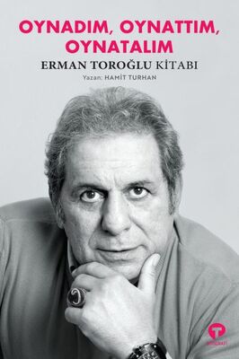 Oynadım, Oynattım, Oynatalım Erman Toroğlu Kitabı - 1