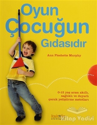 Oyun Çocuğun Gıdasıdır - Kaknüs Yayınları