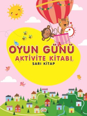 Oyun Günü Aktivite Kitabı Sarı Kitap - 0-6 Yaş Yayınları