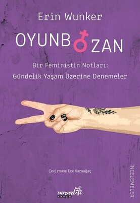 Oyunbozan - Bir Feministin Notları: Güncelik Yaşam Üzerine Denemeler - Cumartesi Kitaplığı